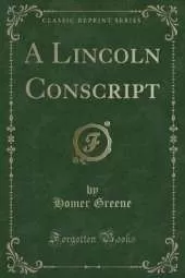 A Lincoln Conscript (Classic Reprint)