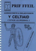 Celtiaid: Goresgynwyr a Gwladychwyr