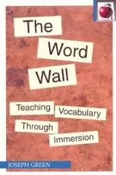 The Word Wall: Teaching Vocabulary through Immersion