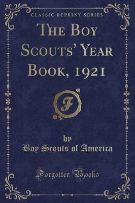 The Boy Scouts' Year Book, 1921 (Classic Reprint)