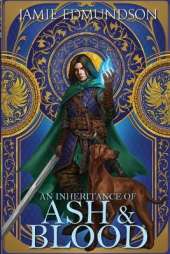 An Inheritance of Ash and Blood