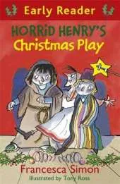 Horrid Henry Early Reader: Horrid Henry's Christmas Play: Book 25