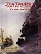 The Tom Swift Treasury Vol. II: A Positronic Book