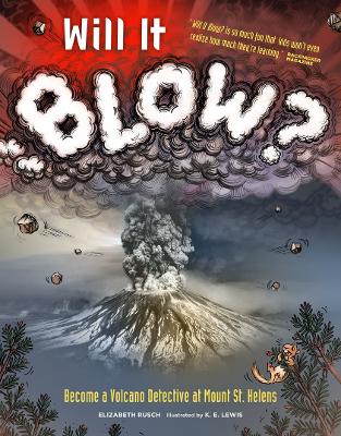 Will It Blow?: Become a Volcano Detective at Mount St. Helens (Geology for Kids)