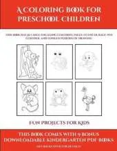 Fun Projects for Kids (A Coloring book for Preschool Children): This book has 50 extra-large pictures with thick lines to promote error free coloring to increase confidence, to reduce frustration, and to encourage longer periods of drawing