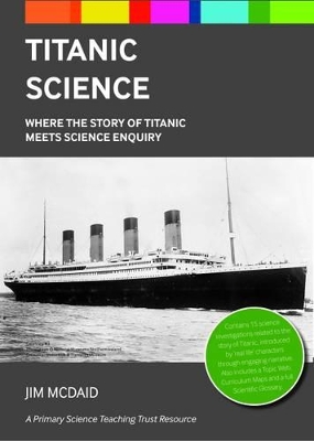 Titanic Science: Where the Story of Titanic Meets Science Enquiry