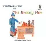 Policeman Pete and the Broody Hen