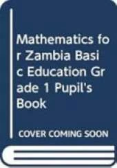 Mathematics for Zambia Basic Education Grade 1 Pupil's Book