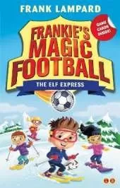 Frankie's Magic Football: The Elf Express: Book 17