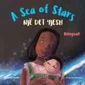 A Sea of Stars - Një det yjesh: An Albanian - English bilingual children's book (boy edition). Βedtime story, babywearing, bioluminescence.