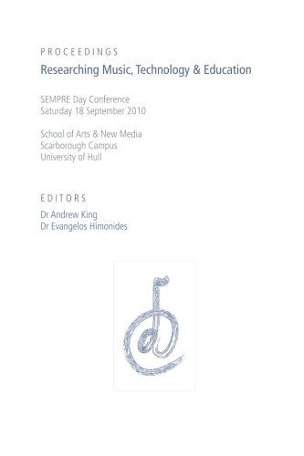 Proceedings: Researching Music, Technology & Education: SEMPRE Day Conference