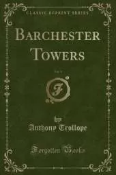 Barchester Towers, Vol. 1 (Classic Reprint)