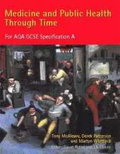 Medicine and Public Health Through Time for AQA GCSE