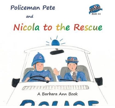 Policeman Pete and Nicola to the Rescue