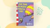 Oh, the Places You'll Go