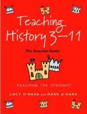 Teaching History 3-11: The Essential Guide