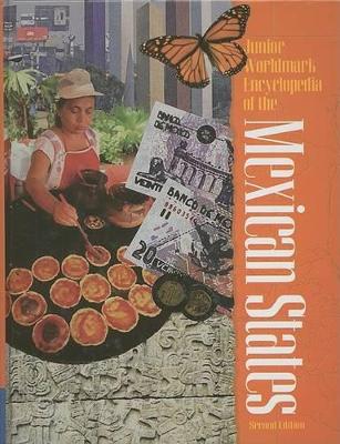 Junior Worldmark Encyclopedia of the Mexican States