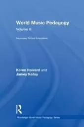 World Music Pedagogy, Volume III: Secondary School Innovations
