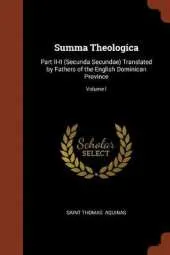 Summa Theologica: Part II-II (Secunda Secundae) Translated by Fathers of the English Dominican Province; Volume I