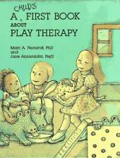 A Child's First Book About Play Therapy