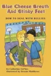 Blue Cheese Breath and Stinky Feet: How to Deal with Bullies