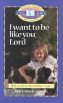 I Want to be Like You, Lord