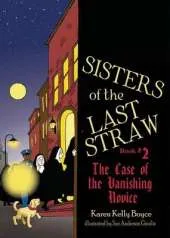 The Sisters of the Last Straw: The Case of the Vanishing Novice