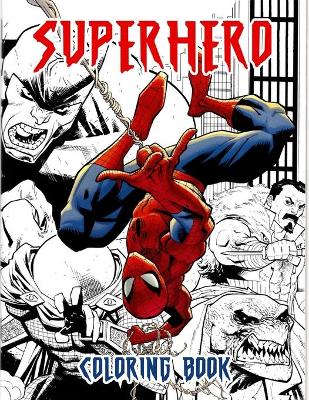 Superhero Coloring Book: Great Coloring Book for Kids Ages 4-8, Color Your Childhood Superhero
