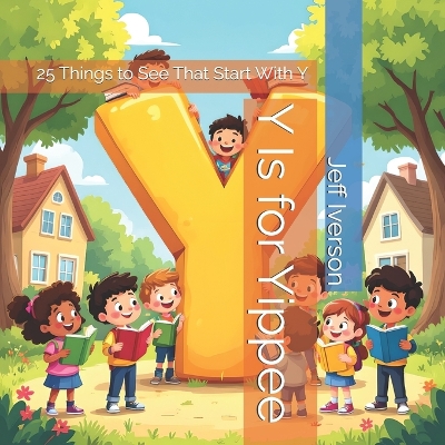Y Is for Yippee: 25 Things to See That Start With Y