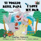 Ti Voglio Bene, Papa I Love My Dad: Italian English Bilingual Edition