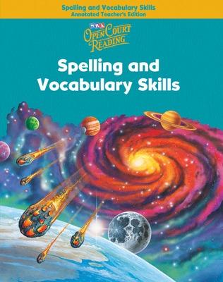 Open Court Reading, Spelling and Vocabulary Skills Annotated Teacher's Edition, Grade 5