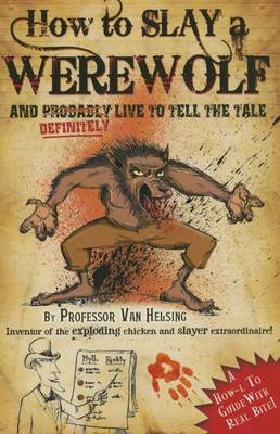 How to Slay a Werewolf: Professor Van Helsing's Guides
