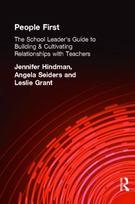 People First!: The School Leader's Guide to Building and Cultivating Relationships with Teachers