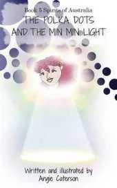 The Polka Dots and the Min Min Light: Book 5: Spirits of Australia