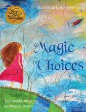 Magic Choices: Opening up to a bright future