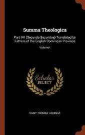 Summa Theologica: Part II-II (Secunda Secundae) Translated by Fathers of the English Dominican Province; Volume I