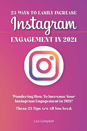23 Ways To Easily Increase Instagram Engagement In 2021: Wondering How To Increase Your Instagram Engagement in 2021? These 23 Tips Are All You Need!