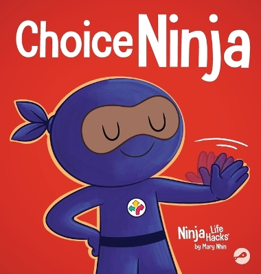 Choice Ninja: A Social, Emotional Story About Peer Pressure and Saying N.O.P.E.