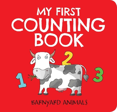 My First Counting Book: Barnyard Animals: Counting 1 to 10