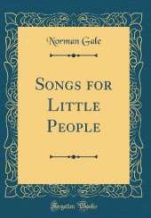 Songs for Little People (Classic Reprint)