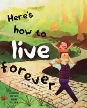 Here's how to live forever
