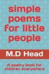 simple poems for little people: A poetry book for children everywhere