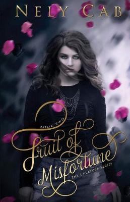 Fruit of Misfortune: Book Two In The Creatura Series