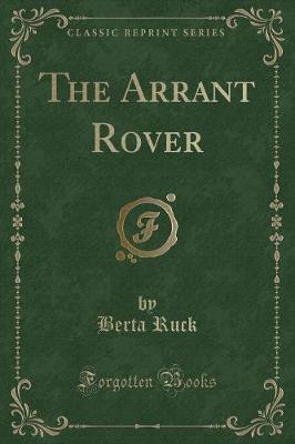 The Arrant Rover (Classic Reprint)