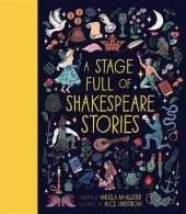 A Stage Full of Shakespeare Stories: 12 Tales from the World's Most Famous Playwright