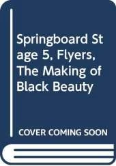 Springboard Stage 5, Flyers, The Making of Black Beauty