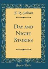 Day and Night Stories (Classic Reprint)