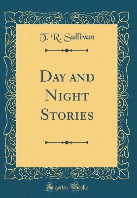 Day and Night Stories (Classic Reprint)