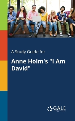 Study Guide for Anne Holm's I am David