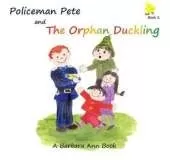 Policeman Pete and the Orphan Duckling